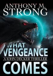 What Vengeance Comes (ISBN: 9781942207177)