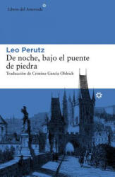 De noche, bajo el puente de piedra - LEO PERUTZ (ISBN: 9788416213863)