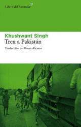 Tren a Pakistan - Khushwant Singh, Marta Alcaraz (ISBN: 9788492663347)