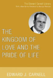 Kingdom of Love and the Pride of Life - Edward John Carnell (ISBN: 9781556355745)