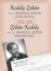 Kodály Zoltán és az Universal Edition levélváltása 1938-1966 (ISBN: 9789634467021)
