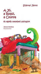 A Jó, a Rossz, a Csúnya és egyéb mesebeli párbajok (ISBN: 9786155379048)