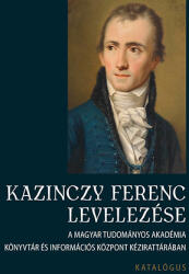 Kazinczy Ferenc levelezése - Katalógus (ISBN: 9789634467403)