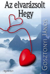Az elvarázsolt Hegy (ISBN: 9789634463931)