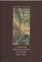 A Magyar Országgyűlés elnökei 1848-2002 (ISBN: 9789634462255)