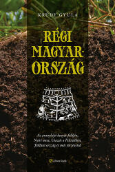 Régi Magyarország (ISBN: 9786155303364)