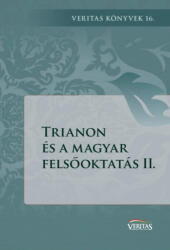 Trianon és a magyar felsőoktatás II (ISBN: 9789635410026)