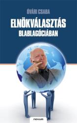 Elnökválasztás Blablagóciában (ISBN: 9789639842243)