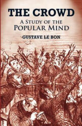Gustave Le Bon - Crowd - Gustave Le Bon (ISBN: 9780486419565)