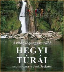 A világ legnagyszerűbb hegyi túrái (ISBN: 9789639613188)
