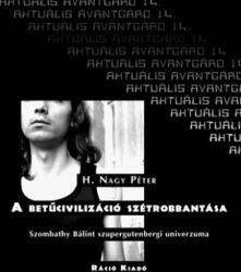 A betűcivilizáció szétrobbantása (ISBN: 9789639605503)
