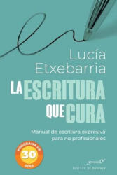 LA ESCRITURA QUE CURA - ETXEBARRIA, LUCIA (ISBN: 9788433032621)