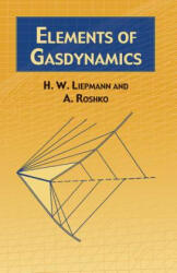 Elements of Gas Dynamics - H. W. Liepmann, Anatol Roshko (ISBN: 9780486419633)