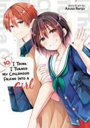 I Think I Turned My Childhood Friend Into a Girl Vol. 10 - V10 (2026)