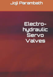 Electro-hydraulic Servo Valves - Joji Parambath (2020)