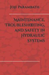 Maintenance, Troubleshooting, and Safety in Hydraulic Systems (2020)