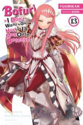 Bofuri: I Don't Want to Get Hurt, so I'll Max Out My Defense. , Vol. 13 (ISBN: 9781975367749)