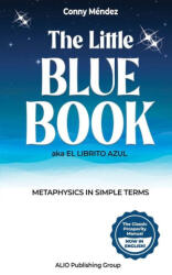 The Little Blue Book aka El Librito Azul: Metaphysics in Simple Terms - Conny Méndez (ISBN: 9781961959910)