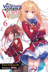 The Vexations of a Shut-In Vampire Princess, Vol. 6 (ISBN: 9781975379643)