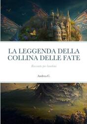 LA LEGGENDA DELLA COLLINA DELLE FATE (ISBN: 9781446183540)