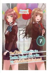 The Girl I Saved on the Train Turned Out to Be My Childhood Friend, Vol. 7 (ISBN: 9781975379865)