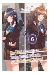 The Girl I Saved on the Train Turned Out to Be My Childhood Friend, Vol. 6 (ISBN: 9781975379841)