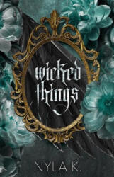 Wicked Things: A Collection of Paranormal/Monster MM Romance Novellas - Nyla K (ISBN: 9798986918914)