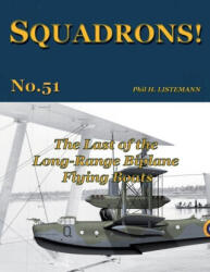 Last of the Long-Range Biplane Flying Boats - Phil H. Listemann (ISBN: 9791096490868)