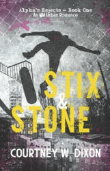 Stix & Stone - Alternate Cover - Courtney W. Dixon (ISBN: 9798861650731)