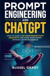 Prompt Engineering and ChatGPT - Russel Grant (ISBN: 9781962079068)
