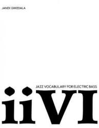 Jazz Vocabulary For Electric Bass: ii-V-I - Chelsea Stevens, Janek Gwizdala (ISBN: 9781791326531)