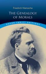 The Genealogy of Morals - Friedrich Nietzsche (ISBN: 9780486426914)
