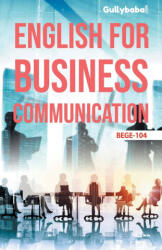 BEGE-104 English For Business Communication - Gullyabab. Com Panel (ISBN: 9789381970843)