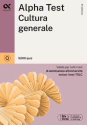 Alpha Test. Cultura generale. 5200 quiz. Valido per tutti i test di ammissione all'università inclusi i test TOLC. Ediz. MyDesk - Giuseppe Vottari, Raffaella Reale, Mattia Goffetti, Paola Borgonovo (ISBN: 9788848326841)
