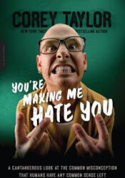 You're Making Me Hate You - Corey Taylor (ISBN: 9780306824500)