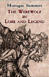 The Werewolf in Lore and Legend - Montague Summers (ISBN: 9780486430904)