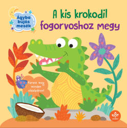 A kis krokodil fogorvoshoz megy (ISBN: 9786155712685)