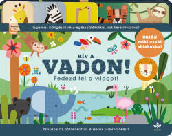 Hív a vadon! - Fedezd fel a világot! (ISBN: 9786155712791)