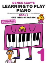 Denes Agay's Learning To Play Piano - Book 1 - Getting Started (ISBN: 9781849382984)