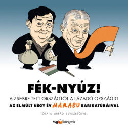 Fék-Nyúz! A zsebre tett országtól a lázadó országig (ISBN: 9789635657841)
