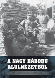 A Nagy Háború alulnézetből (ISBN: 9786155600517)