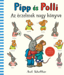 Pipp és Polli - Az érzelmek nagykönyve (ISBN: 9786151150108)
