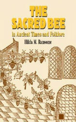The Sacred Bee in Ancient Times and Folklore (ISBN: 9780486434940)