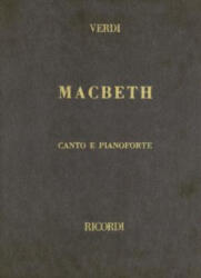 Macbeth: Opera Completa Per Canto E Pianoforte - Giuseppe Verdi (ISBN: 9780634072109)