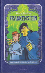Mary Shelley: Frankenstein. Neu erzählt für Kinder ab 7 Jahren (ISBN: 9783730615355)