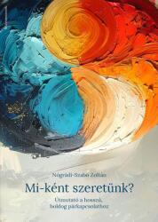 Mi-ként szeretünk? (ISBN: 9786150257464)