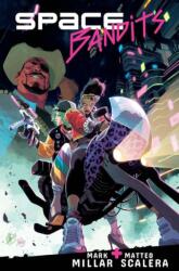 Space Bandits - Mark Millar (ISBN: 9781534315013)