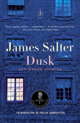 Dusk and Other Stories - James Salter, Philip Gourevitch (ISBN: 9780812981131)