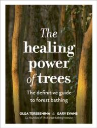 The Healing Power of Trees - Olga Terebenina, The Forest Bathing Institute (ISBN: 9781836000068)
