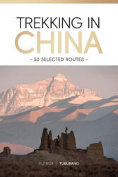Trekking in China - Tububang (ISBN: 9781967799473)